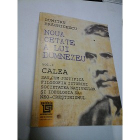 NOUA CETATE A LUI DUMNEZEU - DUMITRU DRAGHICESCU - volumul 1 - CALEA